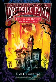 Hardcover Secrets of Dripping Fang, Book Four: Fall of the House of Mandible Book