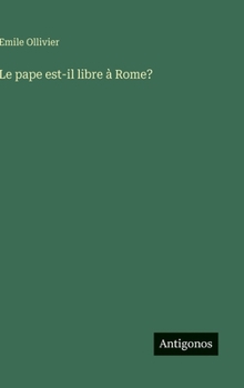 Le pape est-il libre à Rome?