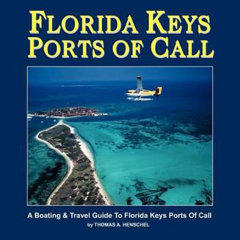 Paperback Florida Keys Ports Of Call: A Boating And Travel Guide To The Florida Keys Book