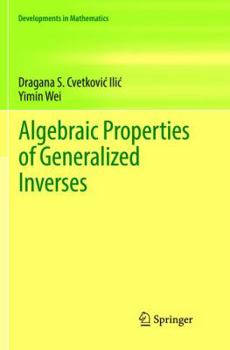 Paperback Algebraic Properties of Generalized Inverses Book