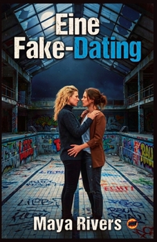 Eine Fake-Dating (German Edition)