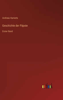 Hardcover Geschichte der Päpste: Erster Band [German] Book