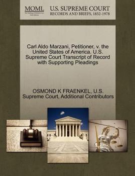 Paperback Carl Aldo Marzani, Petitioner, V. the United States of America. U.S. Supreme Court Transcript of Record with Supporting Pleadings Book