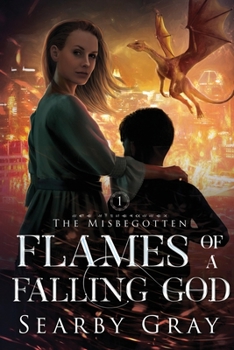 Walking Through Fire: A Misbegotten Novel