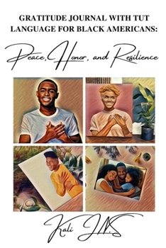 Paperback Gratitude Journal with Tut language For Black Americans: Peace, Honor, and Resilience Book