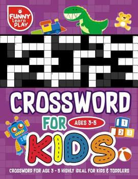 Paperback Crossword for age 3-5 highly ideal for kids & toddlers: Crossword Books for Kids Highly Ideal for Kids & Toddlers [Large Print] Book