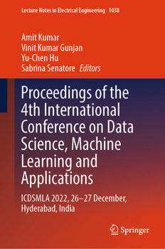 Hardcover Proceedings of the 4th International Conference on Data Science, Machine Learning and Applications: Icdsmla 2022, 26-27 December, Hyderabad, India Book