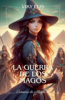 La Guerra de los Magos (Crónicas de Magia) (Spanish Edition)