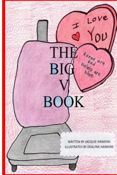 Paperback The Big V Book: Part of The Big A-B-C Book series, a preschool picture book in rhyme containing words that start with or have the lett Book