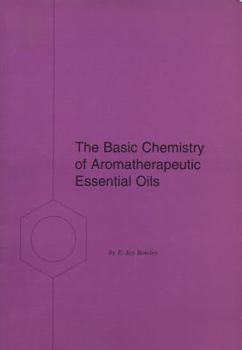 Paperback The Basic Chemistry of Aromatherapeutic Essential Oils Book