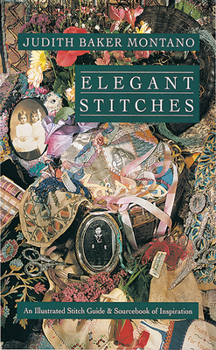 Hardcover Elegant Stitches: An Illustrated Stitch Guide & Source Book of Inspiration Book