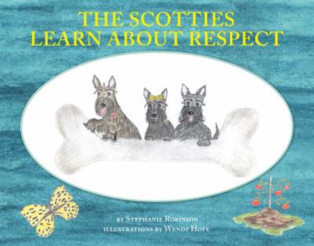 Hardcover The Scotties Learn about Respect Book