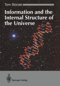 Hardcover Information and the Internal Structure of the Universe: An Exploration into Information Physics Book