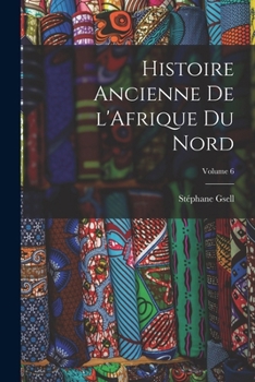 Paperback Histoire ancienne de l'Afrique du nord; Volume 6 [French] Book