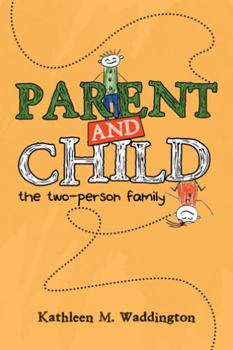 Paperback Parent and Child: The Two-Person Family Book