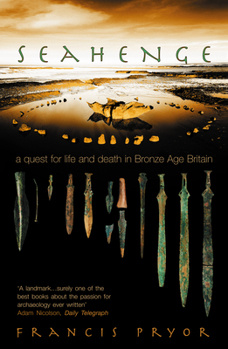 Paperback Seahenge: A Quest for Life and Death in Bronze Age Britain Book