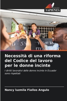 Paperback Necessità di una riforma del Codice del lavoro per le donne incinte [Italian] Book