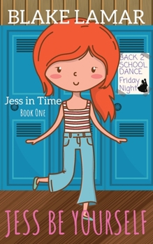 Paperback Jess Be Yourself: Jess In Time: Book One Book