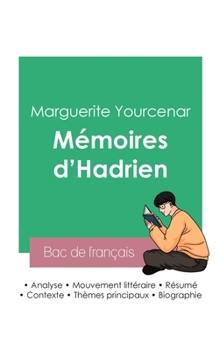 Paperback Réussir son Bac de français 2023: Analyse des Mémoires d'Hadrien de Marguerite Yourcenar [French] Book