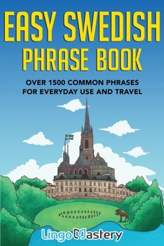 Paperback Easy Swedish Phrase Book: Over 1500 Common Phrases For Everyday Use And Travel Book