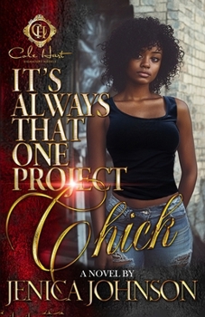 Paperback It's Always That One Project Chick: An African American Romance Book