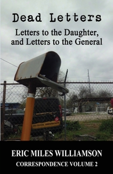 Paperback Dead Letters: Letters to the Daughter, and Letters to the General Book