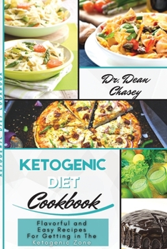 Paperback Ketogenic Diet Cookbook: Flavorful and Easy Recipes For Getting in The Ketogenic Zone Book