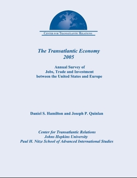 Paperback The Transatlantic Economy 2005: Annual Survey of Jobs, Trade and Investment Between the United States and Europe Book