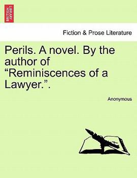 Perils: By the Author of 'Reminiscences of a Lawyer'