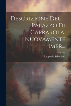 Paperback Descrizione Del ... Palazzo Di Caprarola. Nuovamente Impr... [Italian] Book