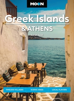 Paperback Moon Greek Islands & Athens: Timeless Villages, Scenic Hikes, Local Flavors Book