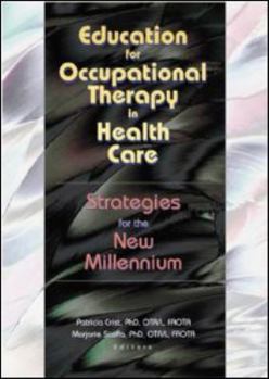 Paperback Education for Occupational Therapy in Health Care: Strategies for the New Millennium Book