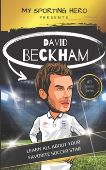 Paperback My Sporting Hero: David Beckham: Learn all about your favorite soccer star Book