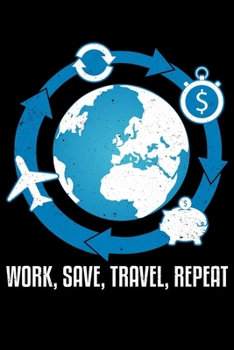 Paperback Work Save Travel Repeat: College Ruled Lined Writing Notebook Journal, 6x9, 120 Pages Book