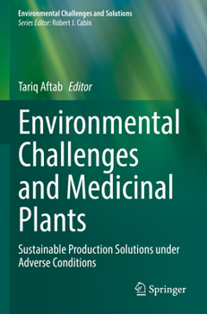 Paperback Environmental Challenges and Medicinal Plants: Sustainable Production Solutions Under Adverse Conditions Book