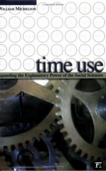 Paperback Time Use: Expanding Explanation in the Social Sciences Book