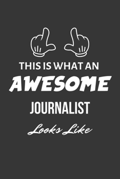 Paperback This Is What An Awesome Journalist Looks Like Notebook: Lined Journal, 120 Pages, 6 x 9, Matte Finish Book