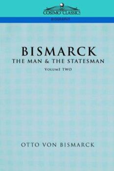 Paperback Bismarck: The Man & the Statesman, Vol. 2 Book