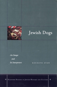 Hardcover Jewish Dogs: An Image and Its Interpreters Book