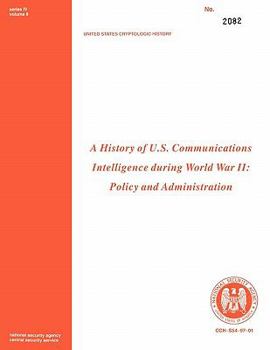 Paperback A History of US Communications Intelligence during WWII: Policy and Administration Book