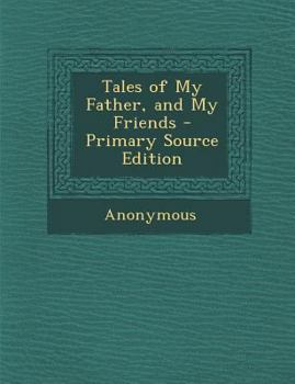 Paperback Tales of My Father, and My Friends Book