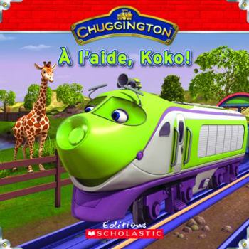 Paperback Chuggington: ? l'Aide, Koko! [French] Book