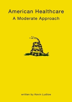 Paperback American Healthcare: A Moderate Approch Book