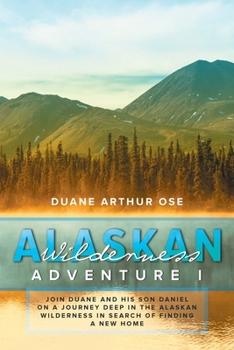 Paperback Alaskan Wilderness Adventure: Book 1 Book