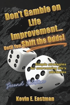 Paperback Don't Gamble on Life Improvement... Until You Shift the Odds! (Second Edition) Book