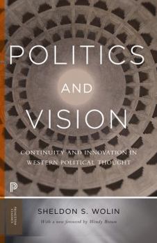 Paperback Politics and Vision: Continuity and Innovation in Western Political Thought - Expanded Edition Book