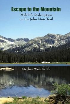 Perfect Paperback Escape to the Mountain: Mid-life Redemption on the John Muir Trail Book