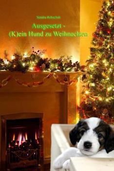Paperback Ausgesetzt - (K)ein Hund zu Weihnachten [German] Book