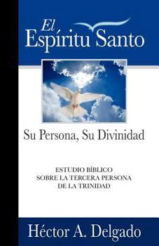 Paperback El Espiritu Santo: Su Persona, Su Divinidad (Spanish Edition) [Spanish] Book