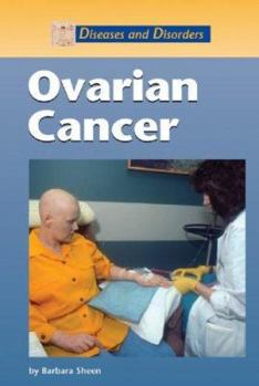 Diseases and Disorders - Ovarian Cancer (Diseases and Disorders)